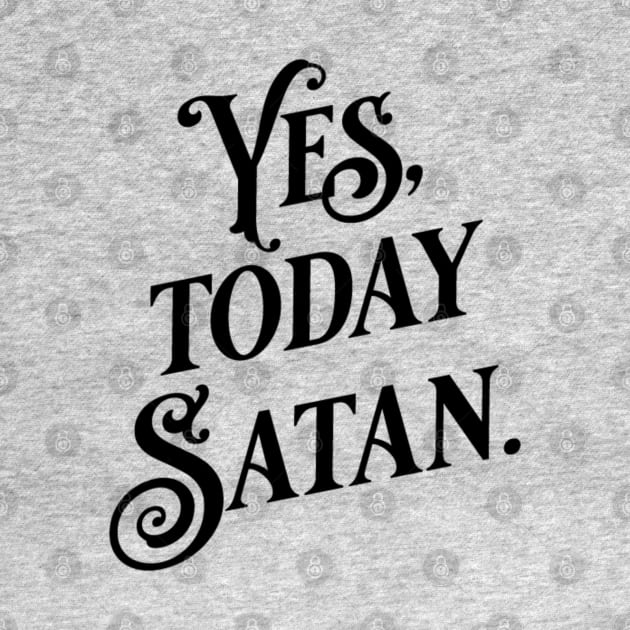 Yes Today Satan by KodiakMilly